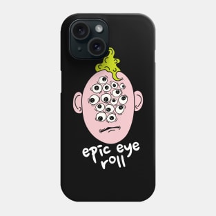 Epic eyeroll, creepy eyes Phone Case