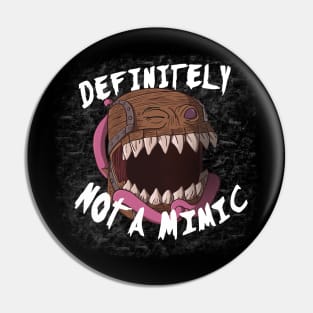 Definitely Not A Mimic Pin