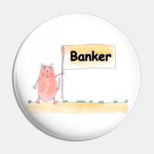 Banker. Profession, work, job. Cat shows a banner with the inscription. Watercolor illustration. A gift for a professional. Pin