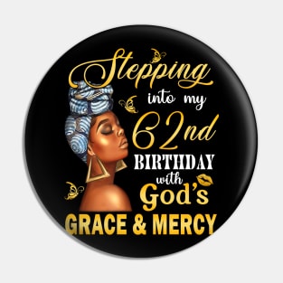 Stepping Into My 62nd Birthday With God's Grace & Mercy Bday Pin