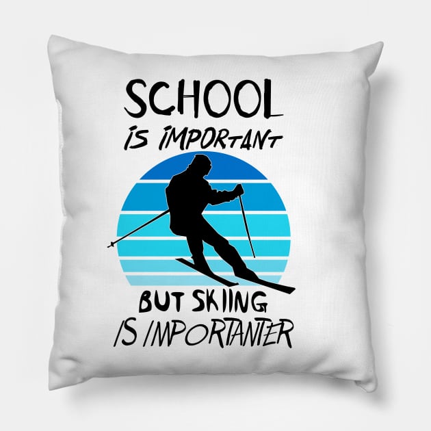 School Is Important But Skiing Is Importanter Funny Shirt Pillow by OCEAN ART SHOP