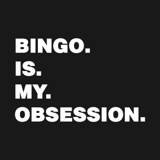 BINGO IS MY OBSESSION T-Shirt