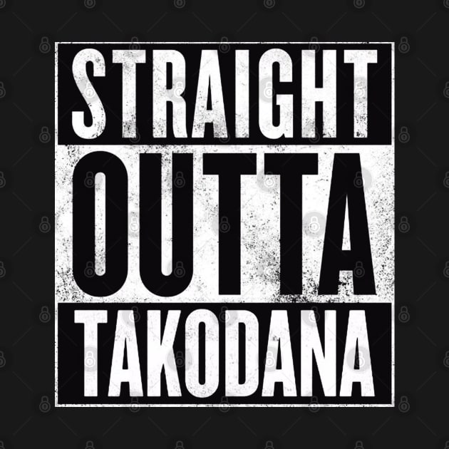 STRAIGHT OUTTA TAKODANA by finnyproductions