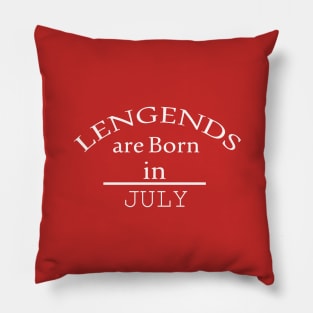 legends are born in july gift Pillow