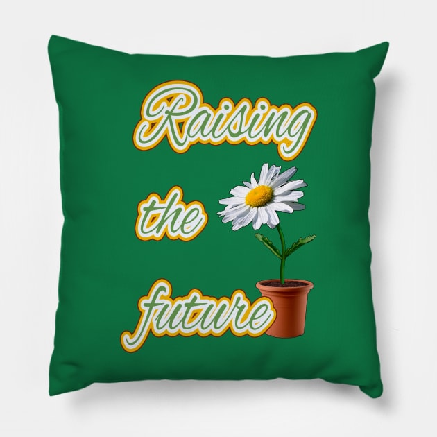 Raising the future Pillow by SafSafStore