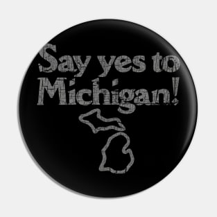 Say Yes to Michigan 1982 Pin