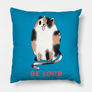 Be Loud Pillow