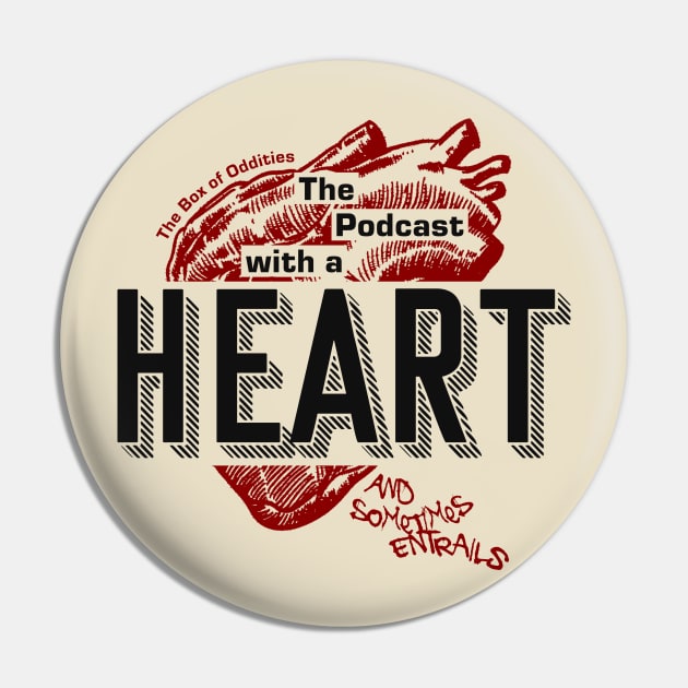 The Podcast With A Heart... Pin by The Box Of Oddities