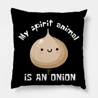 My Spirit Animal Is An Onion Funny Pillow
