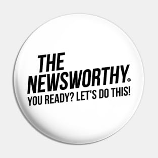 The NewsWorthy - You Ready? Pin