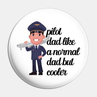 Pilot Dad Like A Normal Dad But Cooler Pin