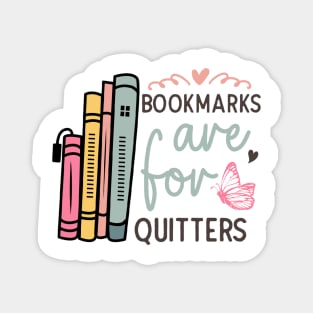 World Book Day Bookmarks are for quitters for Book Lovers Library Reading Magnet