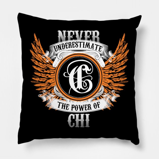 Chi Name Shirt Never Underestimate The Power Of Chi Pillow by Nikkyta