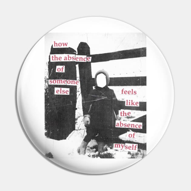 The Absence of Myself Pin by griefmother 