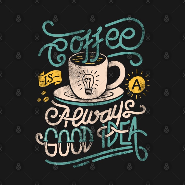 coffee is good idea by sober artwerk