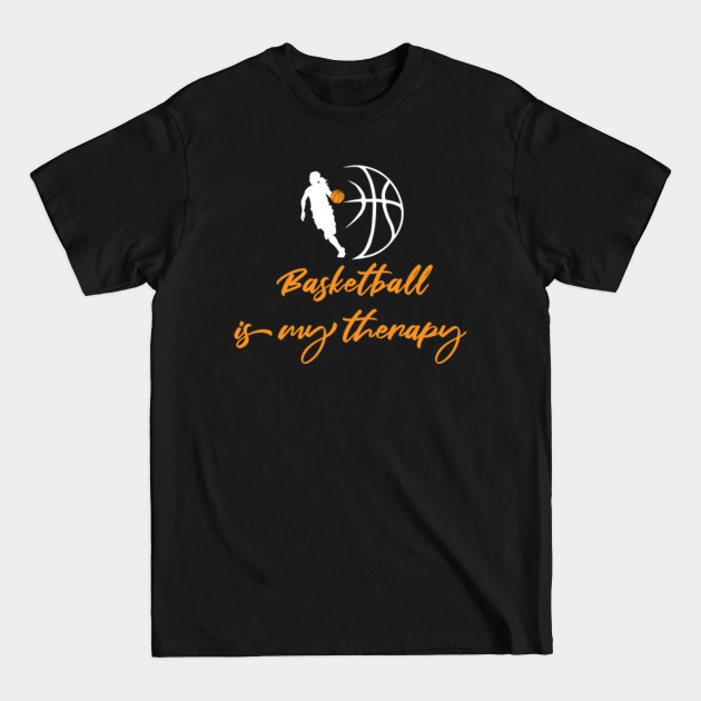 Discover Basketball is my therapy - Basketball Is My Therapy - T-Shirt