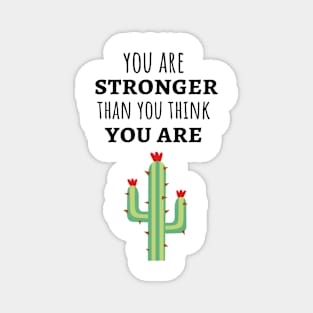 You Are Stronger Thank You Think You Are Magnet