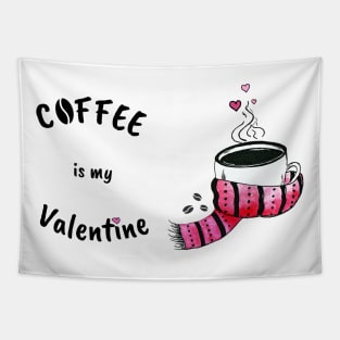 Coffee is my Valentine Tapestry