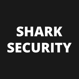 Shark Security Funny Joke Shark Lover Merch T-Shirt