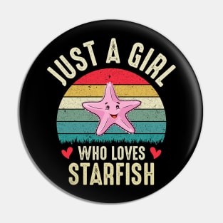 Just A Girl Who Loves Starfish Cute Starfish Lovers Gift Idea For Girls Pin