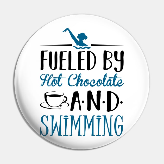 Fueled by Hot Chocolate and Swimming Pin by KsuAnn