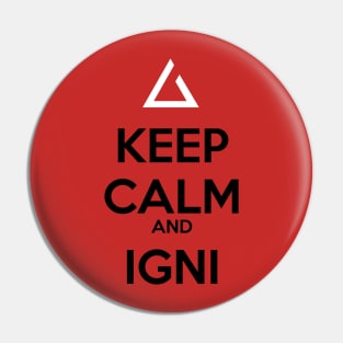 Keep Calm and Igni Pin