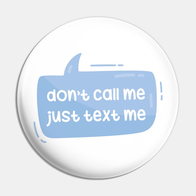 Don't call me just text me Pin by Oricca