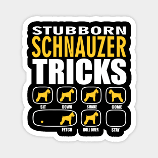 Stubborn Schnauzer Tricks T-shirt - Gifts For Schnauzer Lovers Magnet