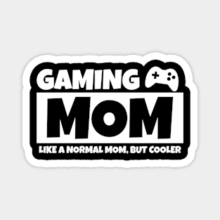 Gaming Mom Funny Mother's Day Gamer Mom Life Magnet