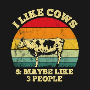 I Like Cows And Maybe Like 3 People T-Shirt