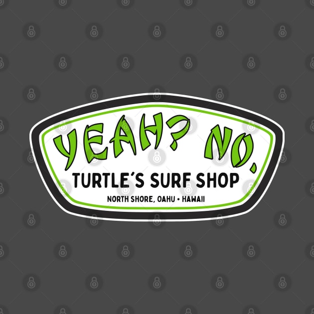 Yeah? No. Turtle Quote North Shore by darklordpug