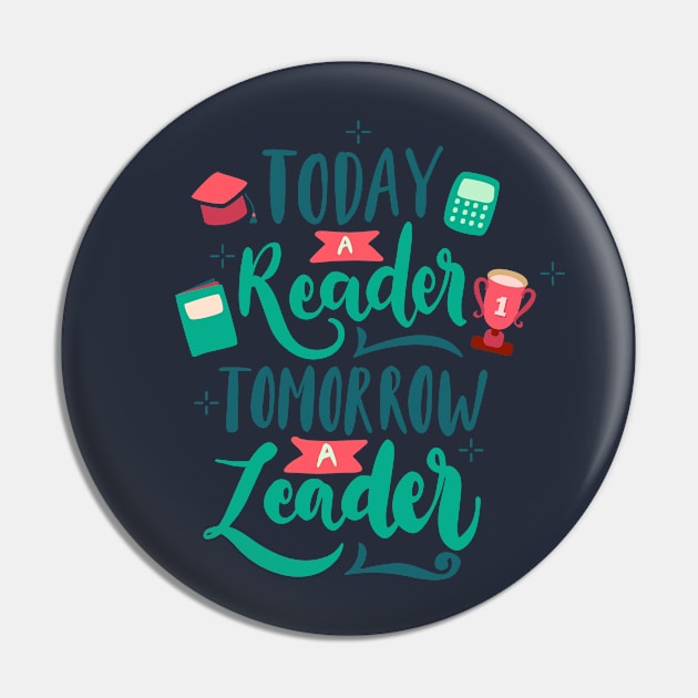 Today A Leader Tomorrow A  Leader Pin by Mako Design 