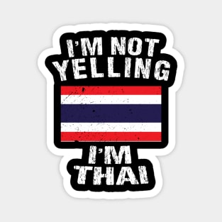 I'm Not Yelling I'm Thai Magnet