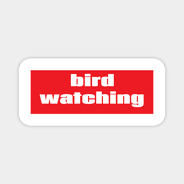 Bird Watching Magnet by ProjectX23