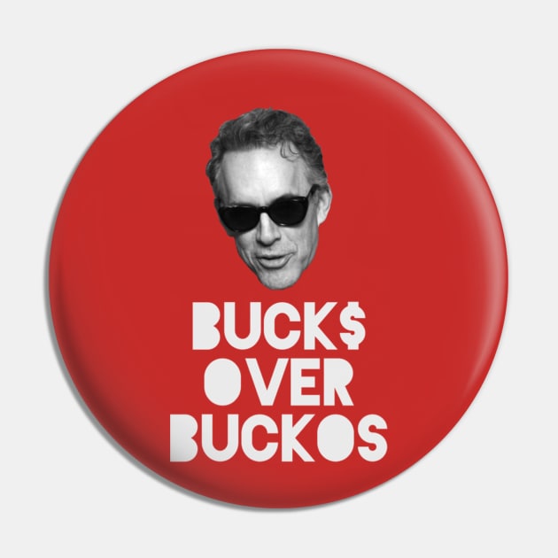 BUCK$ OVER BUCKOS Jordan Peterson Pin by SenecaReads