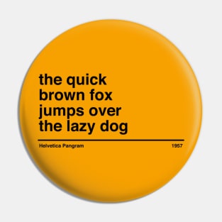 The Quick Brown Fox Jumps Over The Lazy Dog in Helvetica Pin