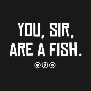 You, sir, are a fish | Red Dead Redemption 2 Inspired T-Shirt