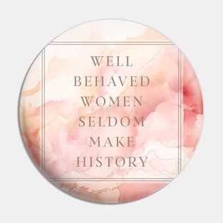 Well Behaved Women in Warm Marble Pin