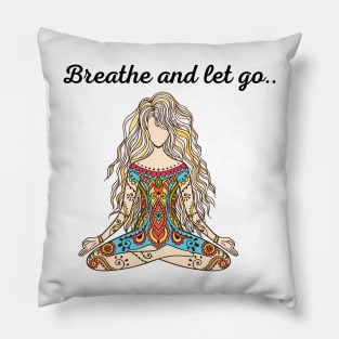 Breathe and let go Pillow