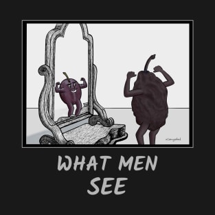 What Men See – Body image illustrated with prune and plum cartoons T-Shirt