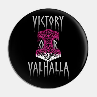 Victory or Valhalla Mjolnir Viking Norse Hammer of Thor Pink Pin