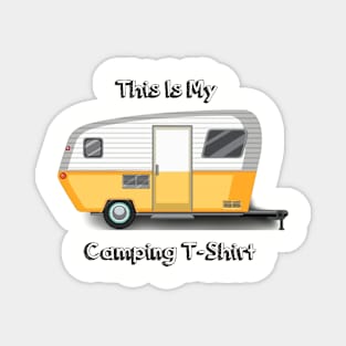 "This is My Camping T-Shirt" For Every Camping Enthusiast! Magnet