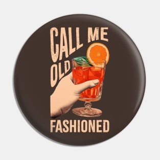 Call-Me-Old-Fashioned Pin