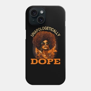 Unapologetically Dope Afro Black Woman Phone Case