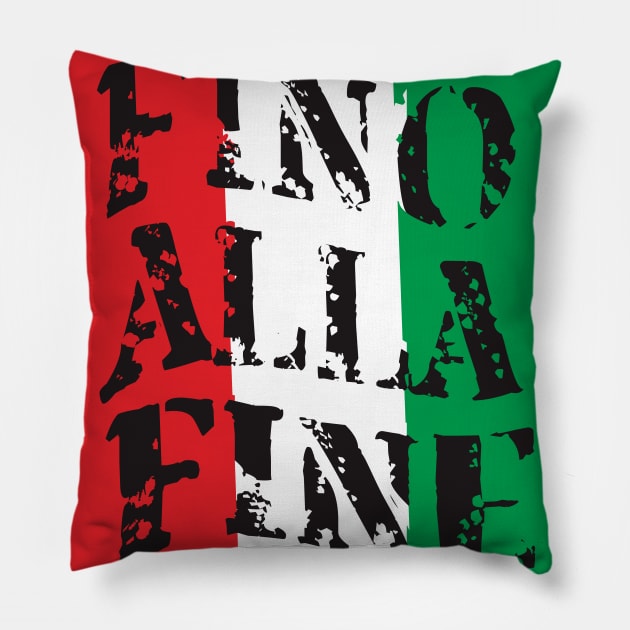 Fino Alla Fine Pillow by radeckari25