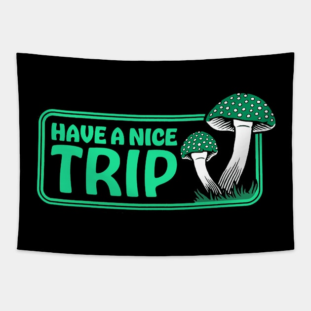 Have A Nice Trip Tapestry by CelestialTees