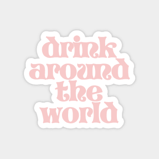 Millennial Pink Drink Around the World Magnet