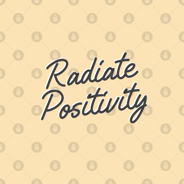 Radiate Positivity by honeydesigns