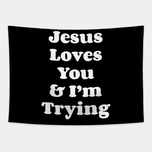 Jesus Loves You & I'm Trying Tapestry