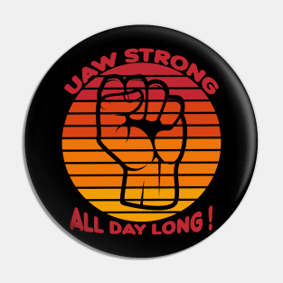 UAW Strong .Criez Pin